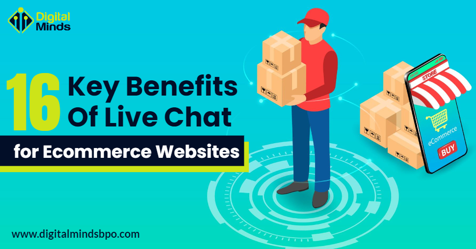 16 Key Benefits of Live Chat for Ecommerce Websites