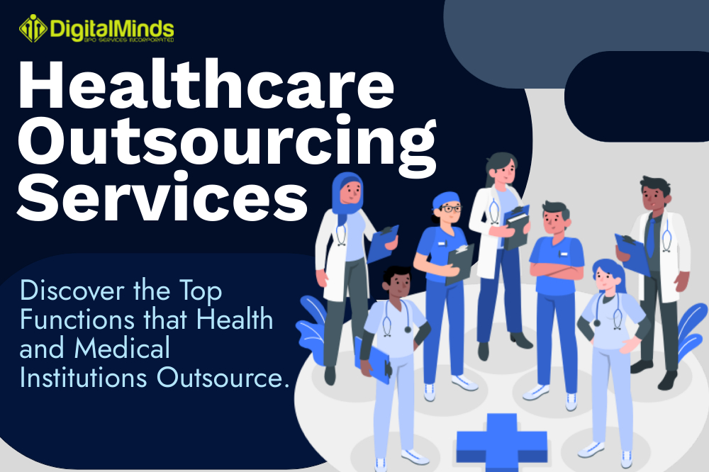 Healthcare Outsourcing Services. Discover the Top Functions that Health and Medical Institutions Outsource.