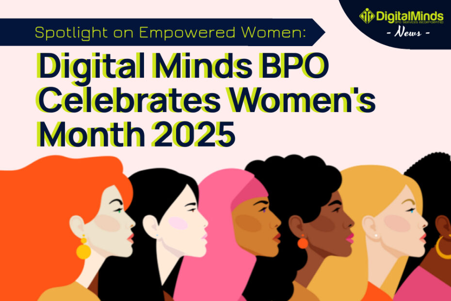 Illustration of diverse women in profile under the text "Digital Minds BPO Celebrates Women's Month 2025" with a tagline "Spotlight on Empowered Women.