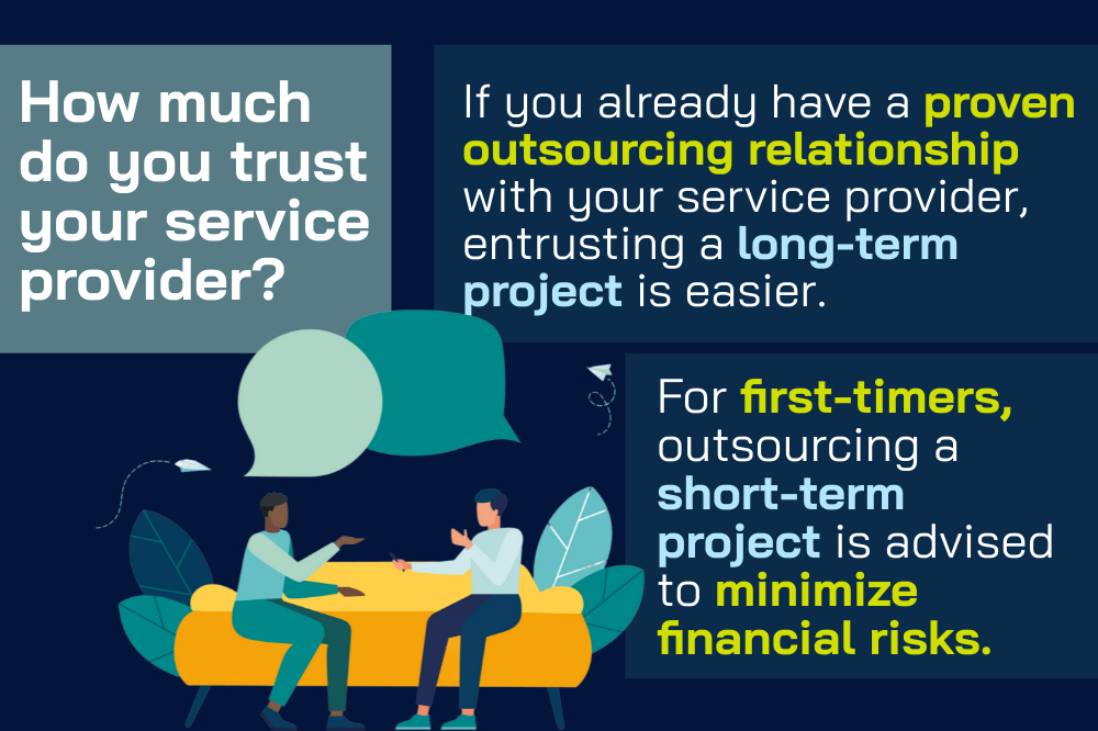 When discussing outsourcing relationships, consider different pricing models. Trust experienced providers for long-term projects, or start with short-term ones to minimize financial risks if you're new.